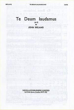 John Ireland: Te Deum Laudamus in F