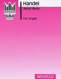 Georg Friedrich Händel: Water Music For Organ (Peasgood)