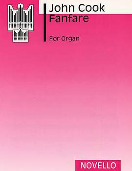 John Ernest Cook: Fanfare For Organ