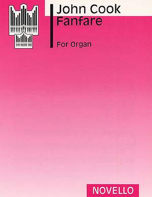 John Ernest Cook: Fanfare For Organ