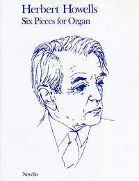 Herbert Howells: 6 Pieces for Organ