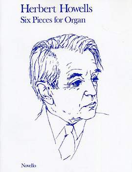 Herbert Howells: 6 Pieces for Organ