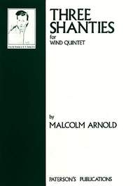 Malcolm Arnold: 3 Shanties For Wind Quintet Op.4