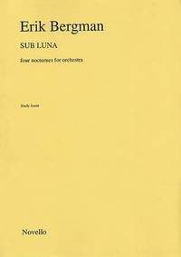Erik Bergman: Bergman Sub Luna Four Nocturnes For Orchestra M/s