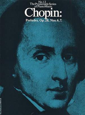 Frédéric Chopin: Preludes Op. 28, Nos.6, 7