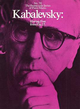 Dmitri Kabalevsky: Having Fun From Op. 27