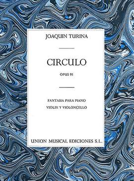 Joaquín Turina: Circulo Op.91