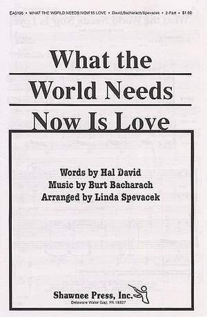 Burt Bacharach What The World Needs Now Is Love 2 Part Piano Presto Sheet Music