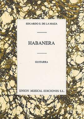 Eduardo Sainz de la Maza: Habanera Guitar