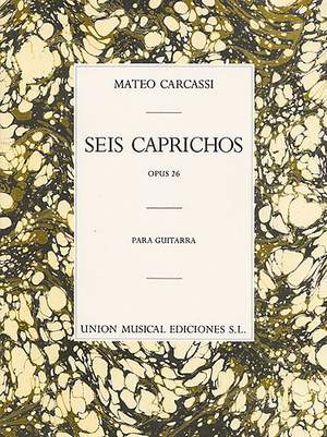 Matteo Carcassi: Seis Caprichos Op.26 (R Sainz De La Maza) Guitar