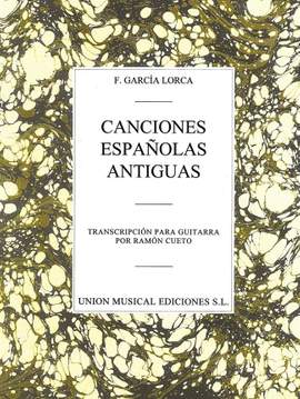 Federico Garcia Lorca: Canciones Espanolas Antiguas