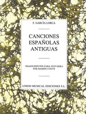 Federico Garcia Lorca: Canciones Espanolas Antiguas