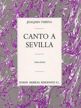 Joaquín Turina: Joaquin Turina: Canto A Sevilla