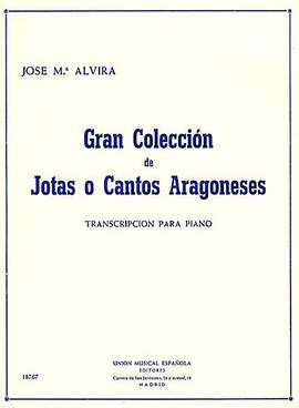 Jose Alvira: Gran Coleccion De Jotas O Cantos Aragoneses