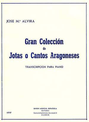 Jose Alvira: Gran Coleccion De Jotas O Cantos Aragoneses