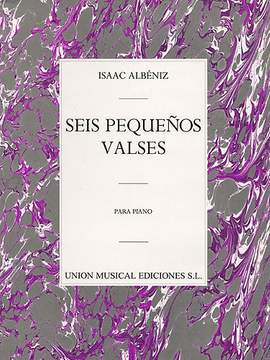Isaac Albéniz: Seis Pequenos Valses Op.25 Piano