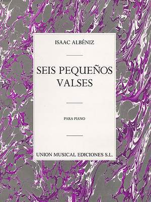 Isaac Albéniz: Seis Pequenos Valses Op.25 Piano