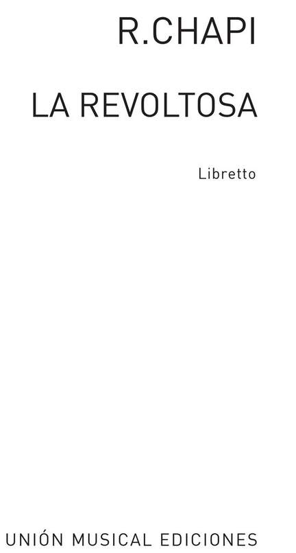 Ruperto Chapi: Chapi La Revoltosa Libreto