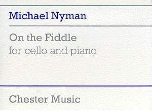 Michael Nyman: On The Fiddle For Cello And Piano