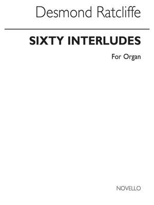 Desmond Ratcliffe: Sixty Interludes For Organ