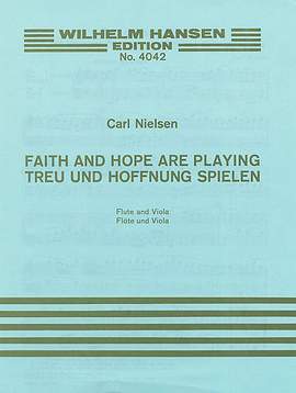 Carl Nielsen: Faith And Hope Are Playing