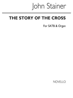 Sir John Stainer: The Story Of The Cross