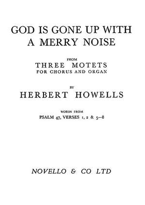 Herbert Howells: God Is Gone Up With A Merry Noise