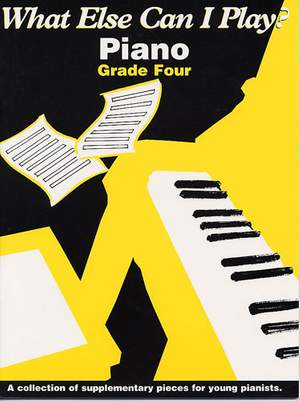 What Else Can I Play? Piano Grade Four