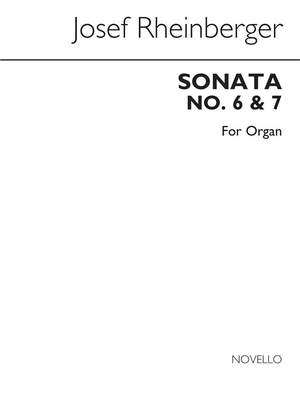 Josef Rheinberger: Sonatas 6 And 7 For Organ