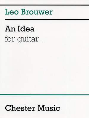Leo Brouwer: An Idea For Guitar