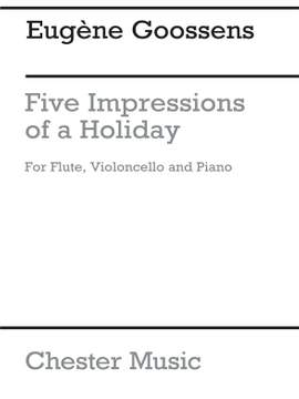 Eugene Goossens: 5 Impressions of a Holiday Op.7