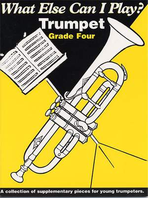 What Else Can I Play? Trumpet Grade Four