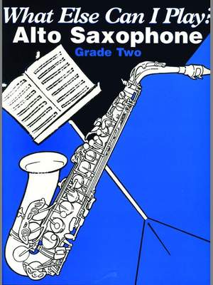 Various: What else can I play - Alto Sax Grade 2