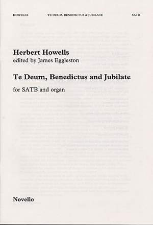 Herbert Howells: Te Deum Benedictus And Jubilate SATB