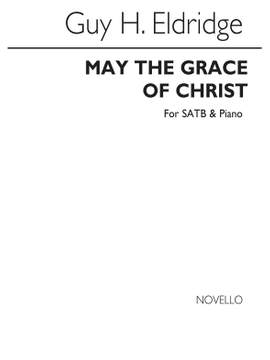 Guy Eldridge: May The Grace Of Christ SATB