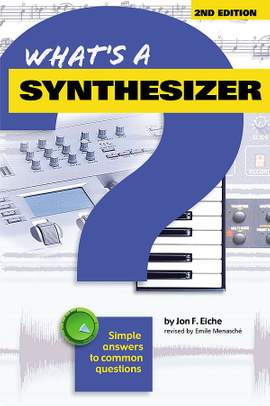 Jon F. Eiche: What's A Synthesizer?