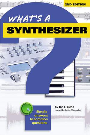 Jon F. Eiche: What's A Synthesizer?