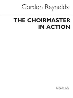 Gordon Reynolds: Choirmaster In Action Book