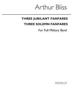 Arthur Bliss: A 3 Jubilant Fanfares And 3 Solemn Fanfares