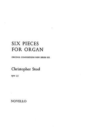 Christopher Steel: Six Pieces For Organ