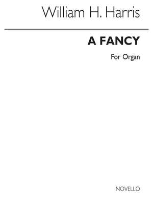 Sir William Henry Harris: A Fancy for Organ