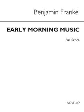 Benjamin Frankel: Early Morning Music (Score)