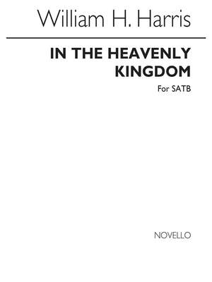 Sir William Henry Harris: In The Heavenly Kingdom
