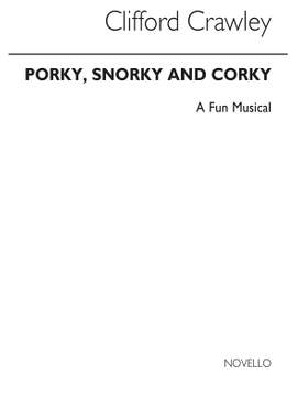 Clifford Crawley: Porky Snorky & Corky