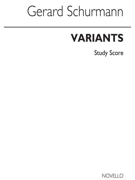 Gerard Schurmann: Variants For Small Orchestra
