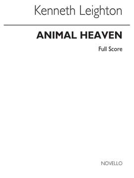 Kenneth Leighton: Animal Heaven