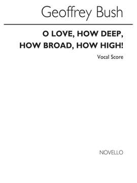 Geoffrey Bush: O Love How Deep How Broad How High