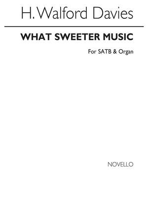 H. Walford Davies: What Sweeter Music