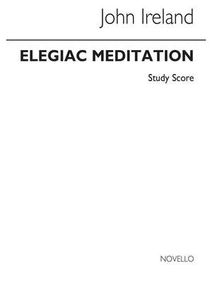 John Ireland: Elegiac Meditation (Study Score)