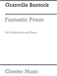 Granville Bantock: Fantastic Poem for Cello with Piano Accompaniment